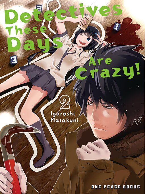 Title details for Detectives These Days Are Crazy! Volume 2 by Masakuni Igarashi - Available